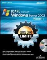 Usare microsoft windows server 2003. oltre ogni limite. con cd - rom