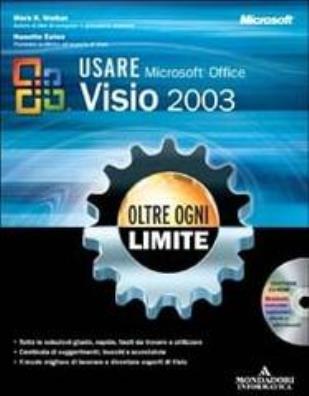 Usare microsoft office visio 2003. oltre ogni limite. con cd - rom