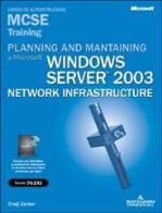 Planning and maintaining a microsoft windows server 2003 network infrastructure. mcse training. esame 70 - 293. con cd - rom