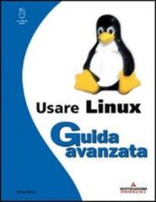 Usare linux. guida avanzata