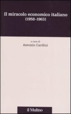Miracolo economico italiano (1958 - 1963) (il)