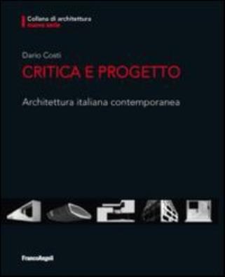 Critica e progetto. architettura italiana contemporanea