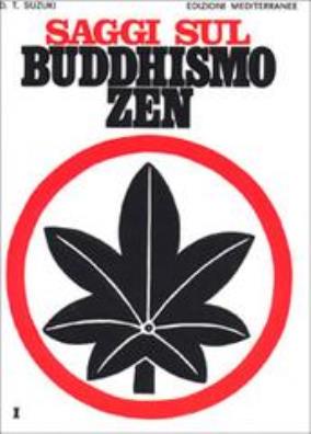 Saggi sul buddhismo zen. vol. 1: una spiegazione chiara e precisa dello zen