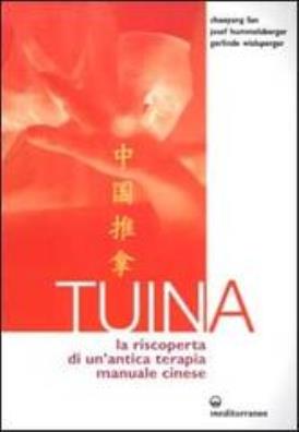 Tuina. la riscoperta di un'antica terapia manuale cinese