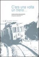 C'era una volta un treno... mostra storico - documentaria (roma, 23 settembre - 22 ottobre 2004)