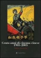 Cento anni di cinema cinese 1905 - 2005. ombre elettriche. catalogo della mostra (roma, 29 giugno - 24 luglio 2004)