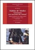 Mattias de' medici, «serenissimo, vero mecenate dei virtuosi». notizie di spettacolo nei carteggi medicei. carteggio di mattias de' medici (1629 - 1667)