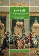 Ball. eine kulturgeschichte des gesellschaftstanzes im 18 und 19 jahrhundert (der)