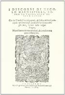 Discorsi di nicolò machiavelli sopra la prima deca di tito livio (1584) (i)