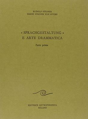 Sprachgestaltung e arte drammatica. vol. 1