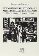 Notamento delle tipografie messe in italia nel xv secolo (l'arte della stampa in italia)