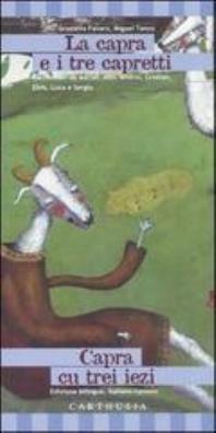 La capra e i tre capretti - capra cu trei iezi. una storia dalla romania. ediz. illustrata 