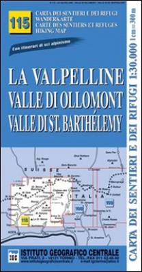 Carta n. 115 la valpelline, valle di ollomont e saint barthelemy 1:25.000. carta dei sentieri e dei rifugi. serie monti