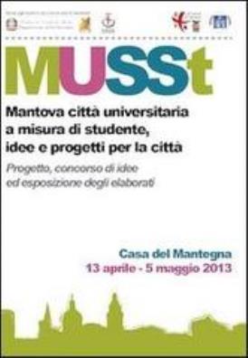 Musst. mantova città universitaria a misura di studente. idee e progetti per la città