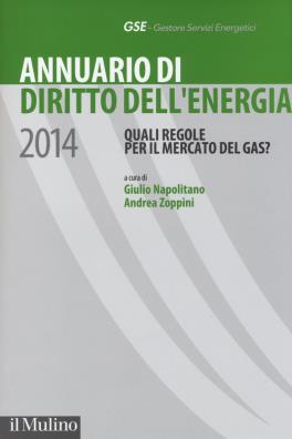 Annuario di diritto dell'energia 2014. quali regole per il mercato del gas?