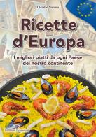 Ricette d'europa i migliori piatti da ogni paese del nostro continnte