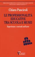 Professionalità educative tra scuola e musei esperienze e metodi nell'arte