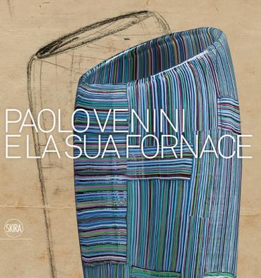 Paolo venini e la sua fornace. ediz. a colori