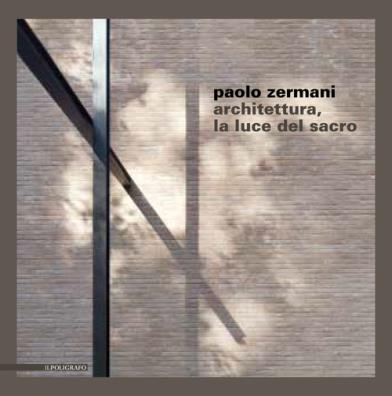 Paolo zermani. architettura, la luce del sacro. ediz. illustrata