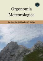 Orgonomia metereologica. le ricerche di charles w. kelley