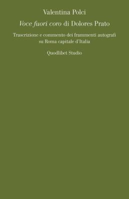 «voce fuori coro» di dolores prato. trascrizione e commento dei frammenti autografi su roma capitale d'italia