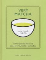 Very matcha. un tè supereroe: che cos'è, come si beve, ricette e tanto altro. ediz. illustrata