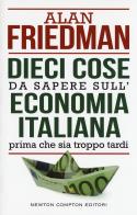 Dieci cose da sapere sull'economia italiana prima che sia troppo tardi