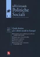 Rivista delle politiche sociali (2017) (la). vol. 3: quale destino per i diritti sociali in europa? (luglio - settembre)