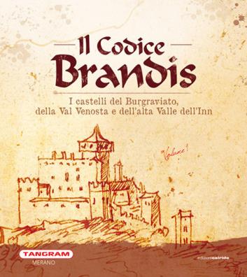 Il codice brandis. i castelli del burgraviato, della val venosta e dell'alta valle dell'inn 
