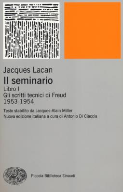 Seminario. libro i. gli scritti tecnici di freud (1953 - 1954) (il)