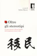 Oltre gli stereotipi. la ricerca - azione di renzo rastrelli sull'immigrazione cinese in italia
