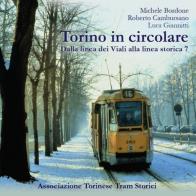 Torino in circolare. dalla linea dei viali alla linea storica 7. ediz. illustrata