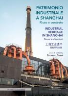 Patrimonio industriale a shanghai. riuso e contesto