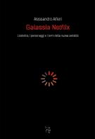 Galassia netflix. l'estetica, i personaggi e i temi della nuova serialità