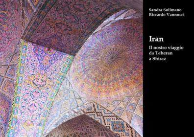 Iran. il nostro viaggio da teheran a shiraz