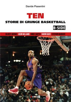 Ten (b - side). storie di grunge basketball