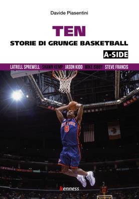 Ten (a - side). storie di grunge basketball