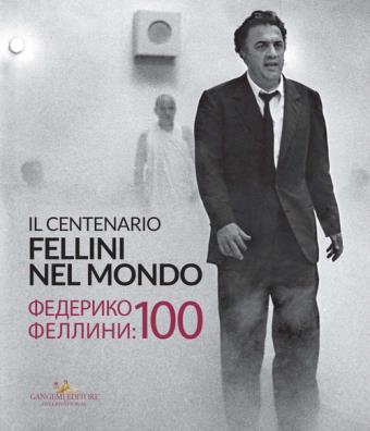 Fellini nel mondo. il centenario. catalogo della mostra (san pietroburgo, 20 ottobre - 18 novembre 2020). ediz. italiana e russa