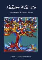 L'albero della vita. poesie e dipinti di giacomo pietos. ediz. illustrata 