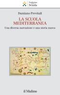 La scuola mediterranea. una diversa narrazione e una storia nuova 