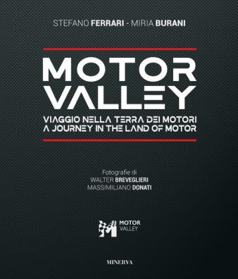 Motor valley. viaggio nella terra dei motori - a journey in the land of motor. ediz. italiana e inglese