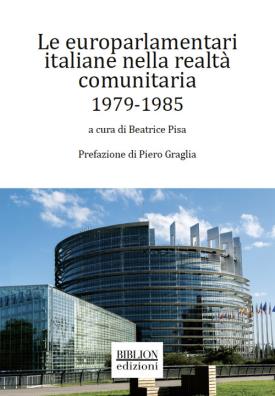 Le europarlamentari italiane nella realtà comunitaria 1979 - 1985 