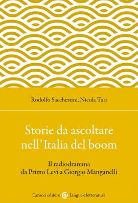 Storie da ascoltare nell'italia del boom. il radiodramma da primo levi a giorgio manganelli