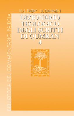 Dizionario teologico degli scritti di qumran. vol. 4: kohen  -  ma?kîl