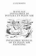 Manuale infallibile di pittura en plein air - infallible manual of en plein air painting. ediz. bilingue