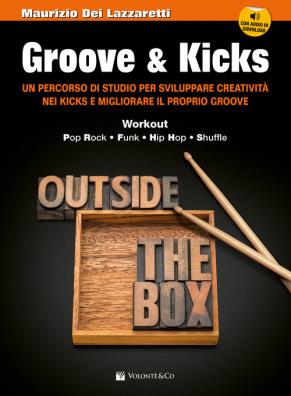 Groove & kicks. un percorso di studio per sviluppare creatività nei kicks e migliorare il proprio groove. con audio