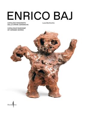 Enrico baj. catalogo ragionato delle opere ceramiche - catalogue raisonné of ceramic works. ediz. bilingue