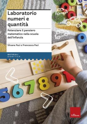 Laboratorio numeri e quantità. potenziare il pensiero matematico nella scuola dell'infanzia