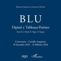 Blu. dipinti e tableaux - poèmes