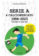 Serie a & calciomercato 1994 - 2023. vol. 2: 2006 - 2015